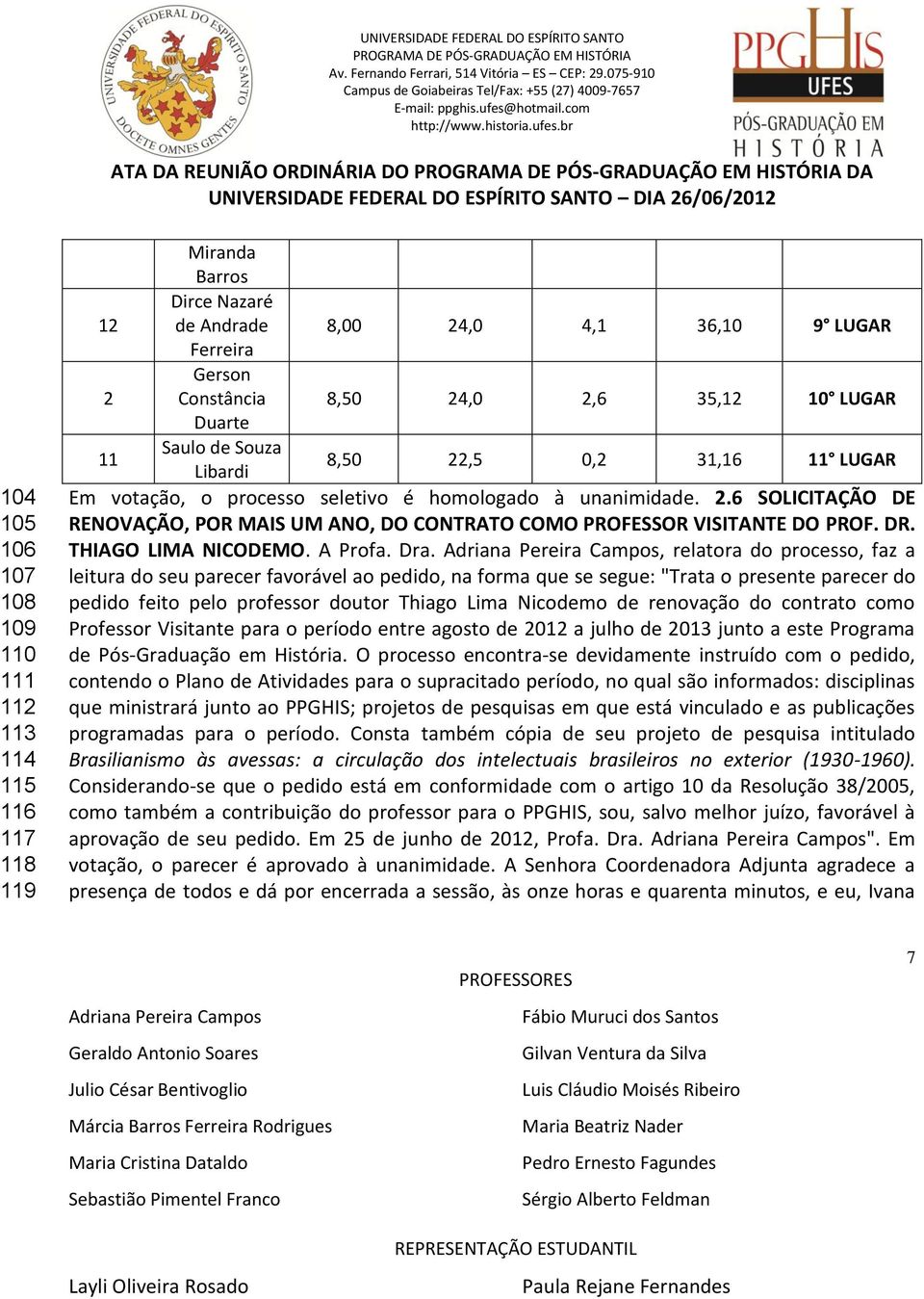 DR. THIAGO LIMA NICODEMO. A Profa. Dra.