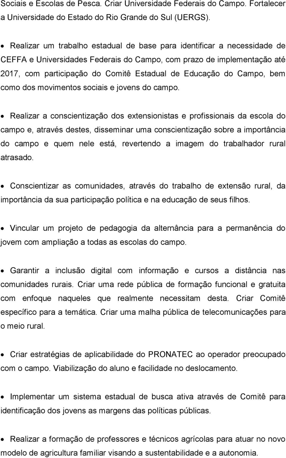 do Campo, bem como dos movimentos sociais e jovens do campo.