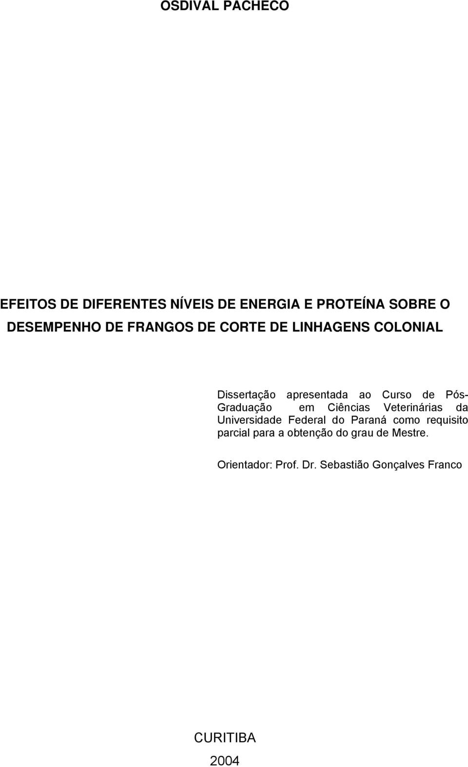 em Ciências Veterinárias da Universidade Federal do Paraná como requisito parcial para a