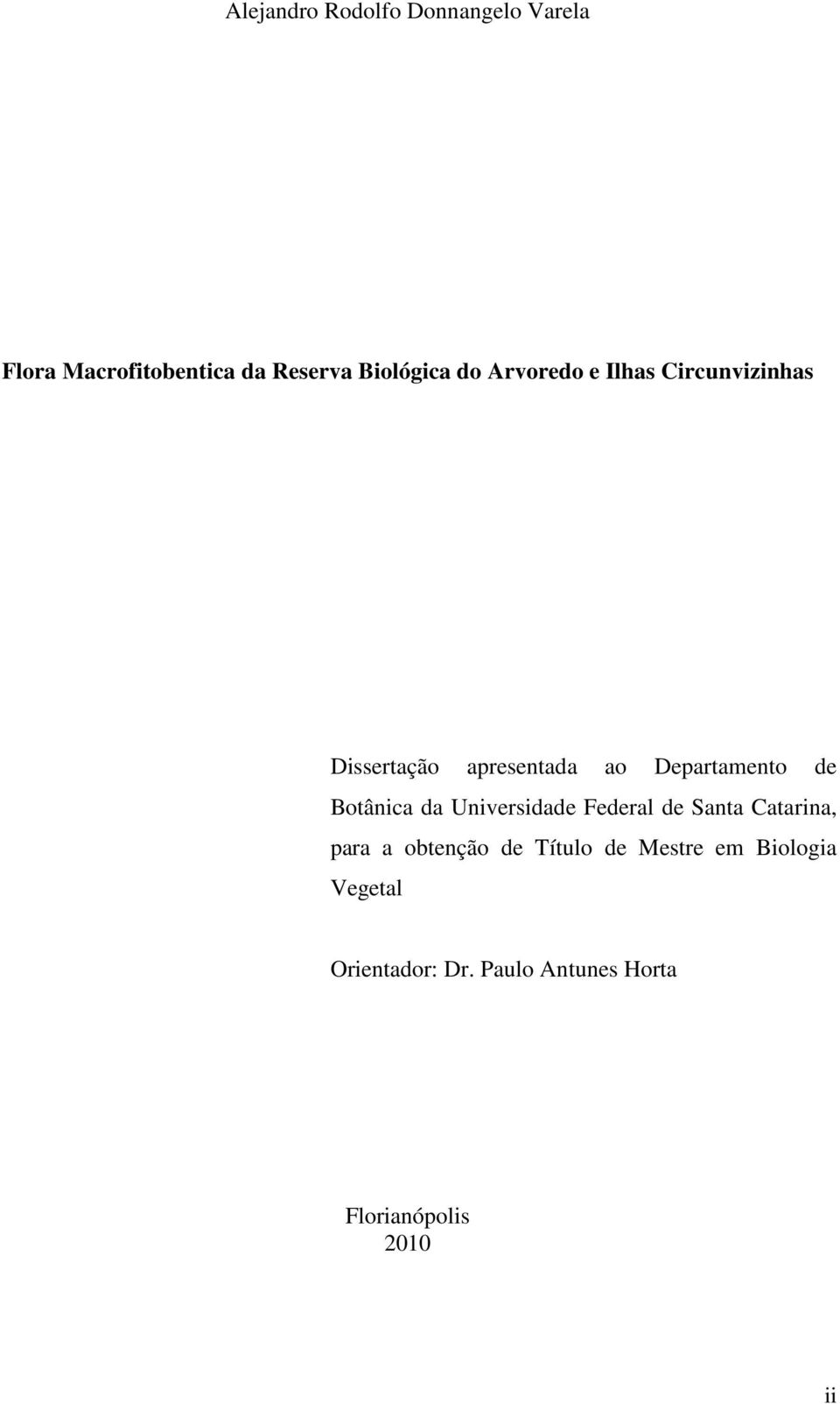 Botânica da Universidade Federal de Santa Catarina, para a obtenção de Título de
