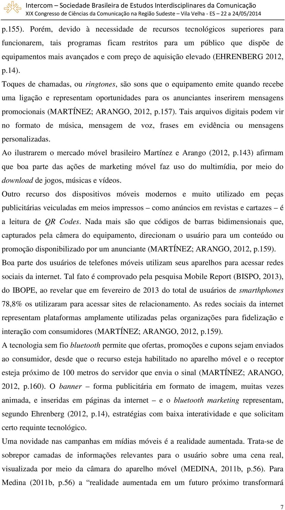 elevado (EHRENBERG 2012, p.14).