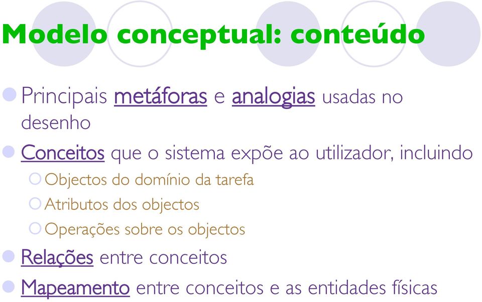 do domínio da tarefa Atributos dos objectos Operações sobre os objectos