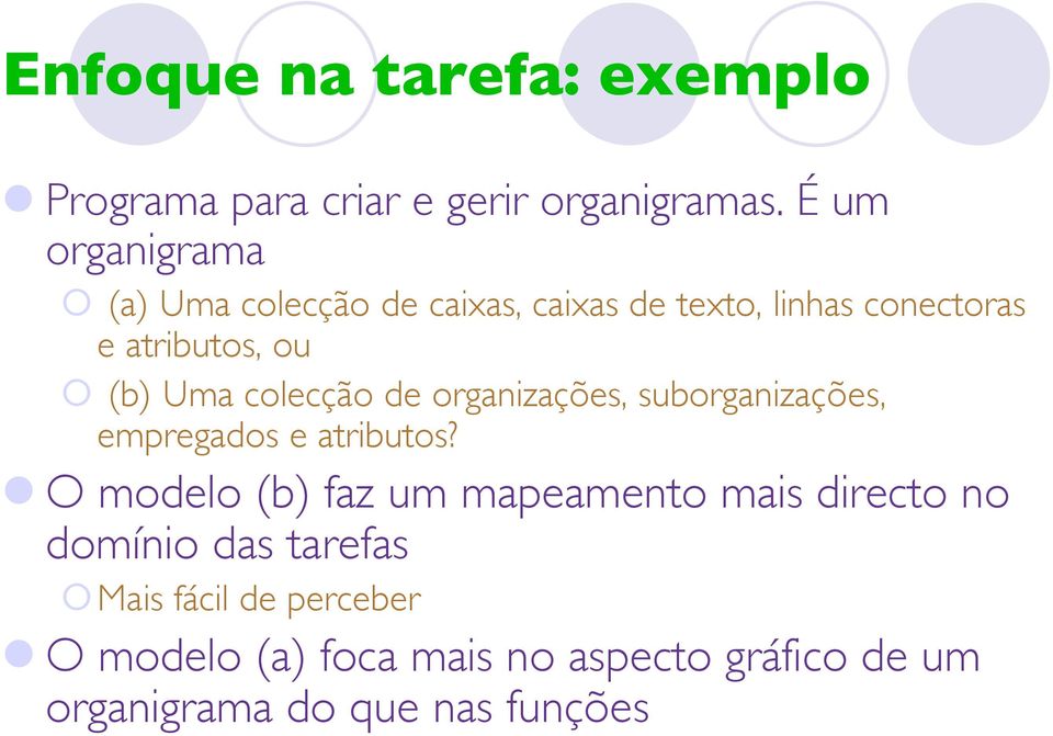 Uma colecção de organizações, suborganizações, empregados e atributos?