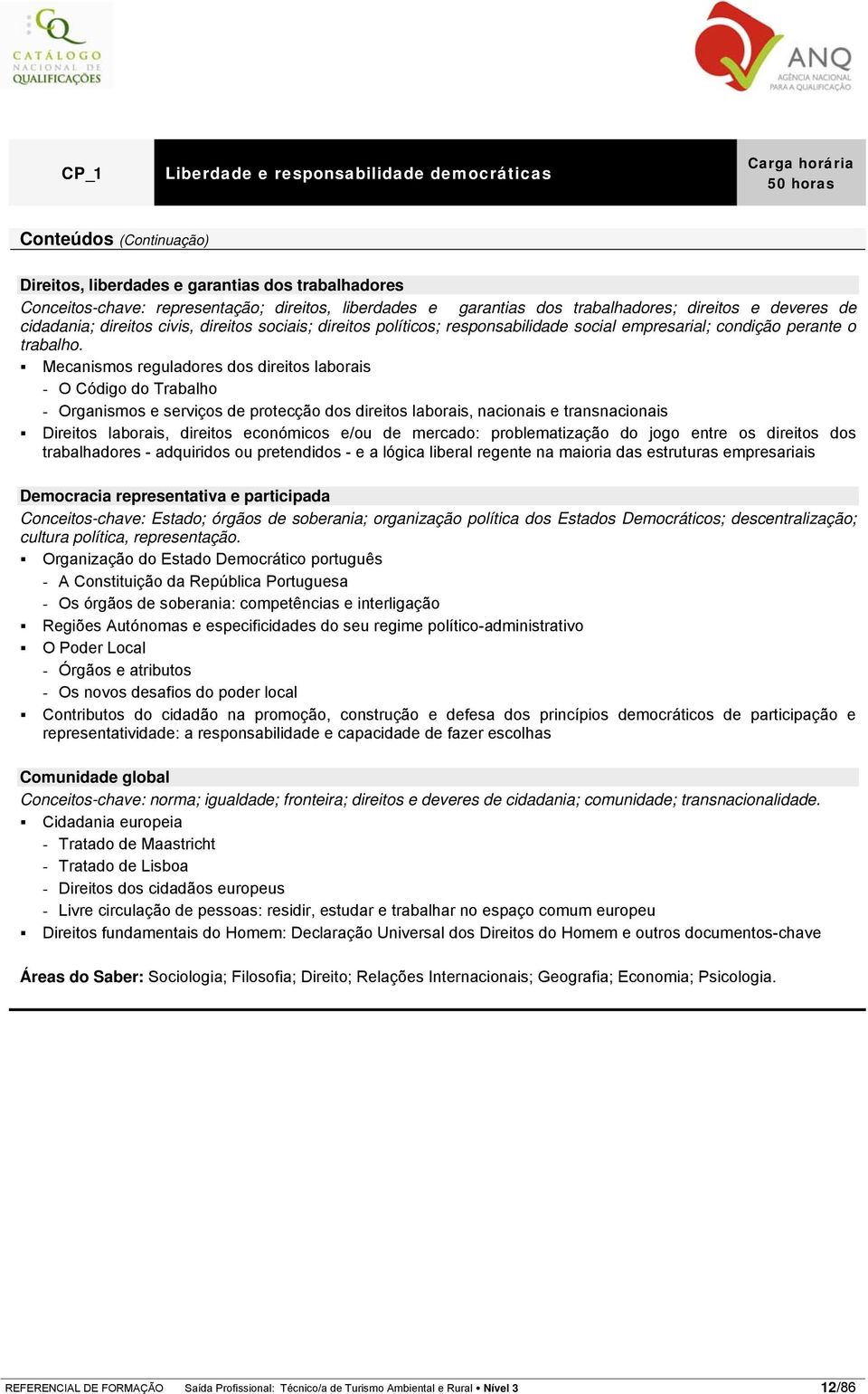 Mecanismos reguladores dos direitos laborais - O Código do Trabalho - Organismos e serviços de protecção dos direitos laborais, nacionais e transnacionais Direitos laborais, direitos económicos e/ou