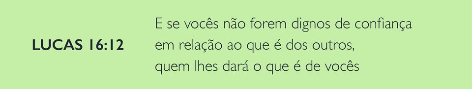 relação ao que é dos outros,