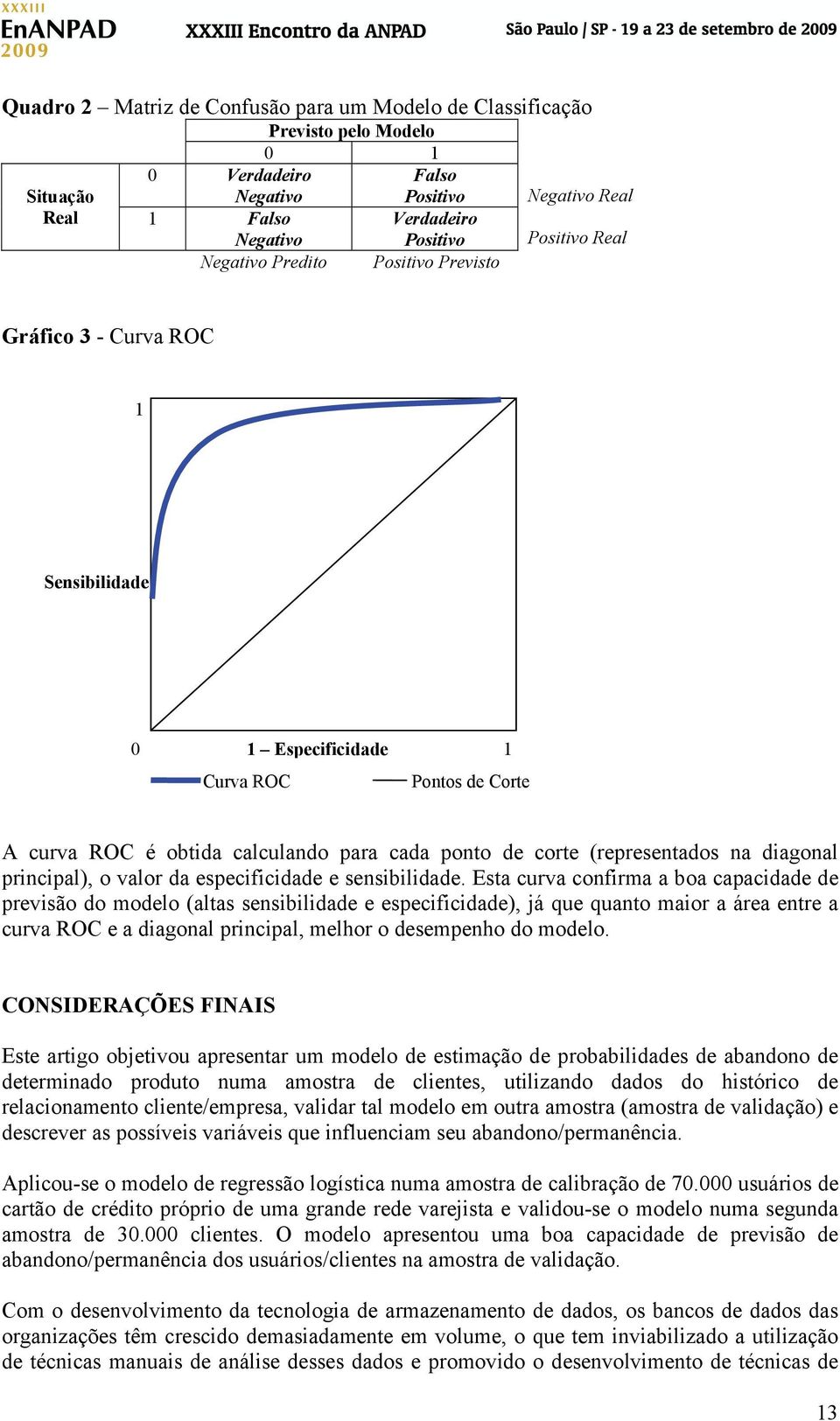 diagonal principal), o valor da especificidade e sensibilidade.