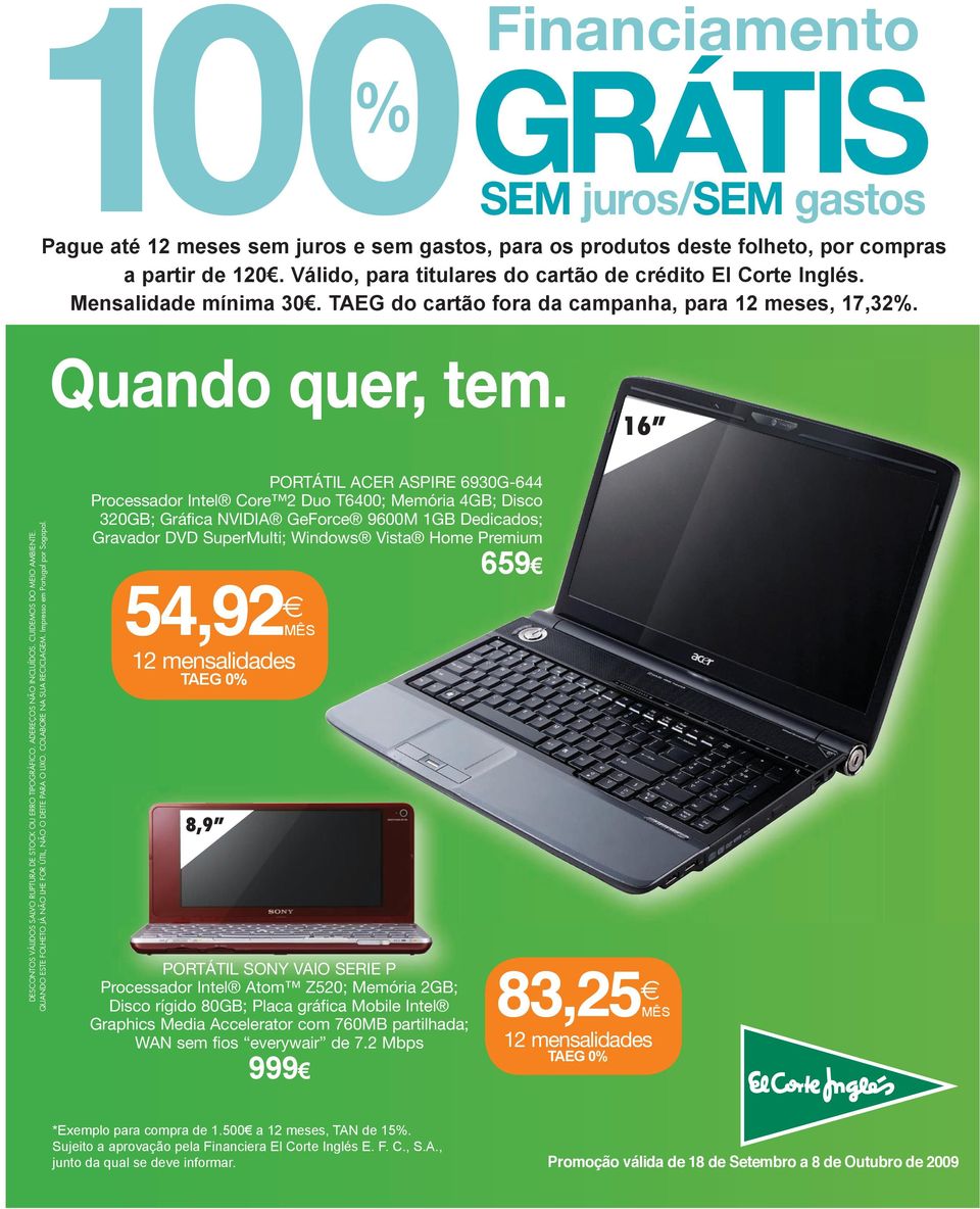 16 DESCONTOS VÁLIDOS SALVO RUPTURA DE STOCK OU ERRO TIPOGRÁFICO. ADEREÇOS NÃO INCLUÍDOS. CUIDEMOS DO MEIO AMBIENTE. QUANDO ESTE FOLHETO JÁ NÃO LHE FOR ÚTIL, NÃO O DEITE PARA O LIXO.