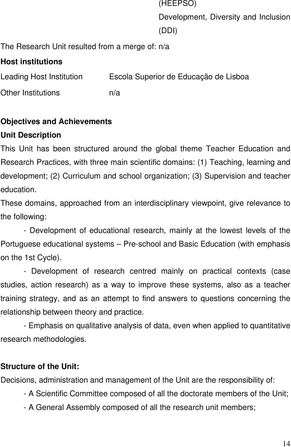 learning and development; (2) Curriculum and school organization; (3) Supervision and teacher education.