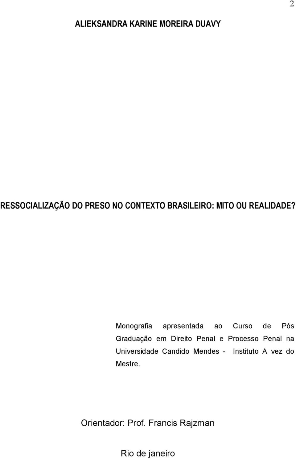 Monografia apresentada ao Curso de Pós Graduação em Direito Penal e