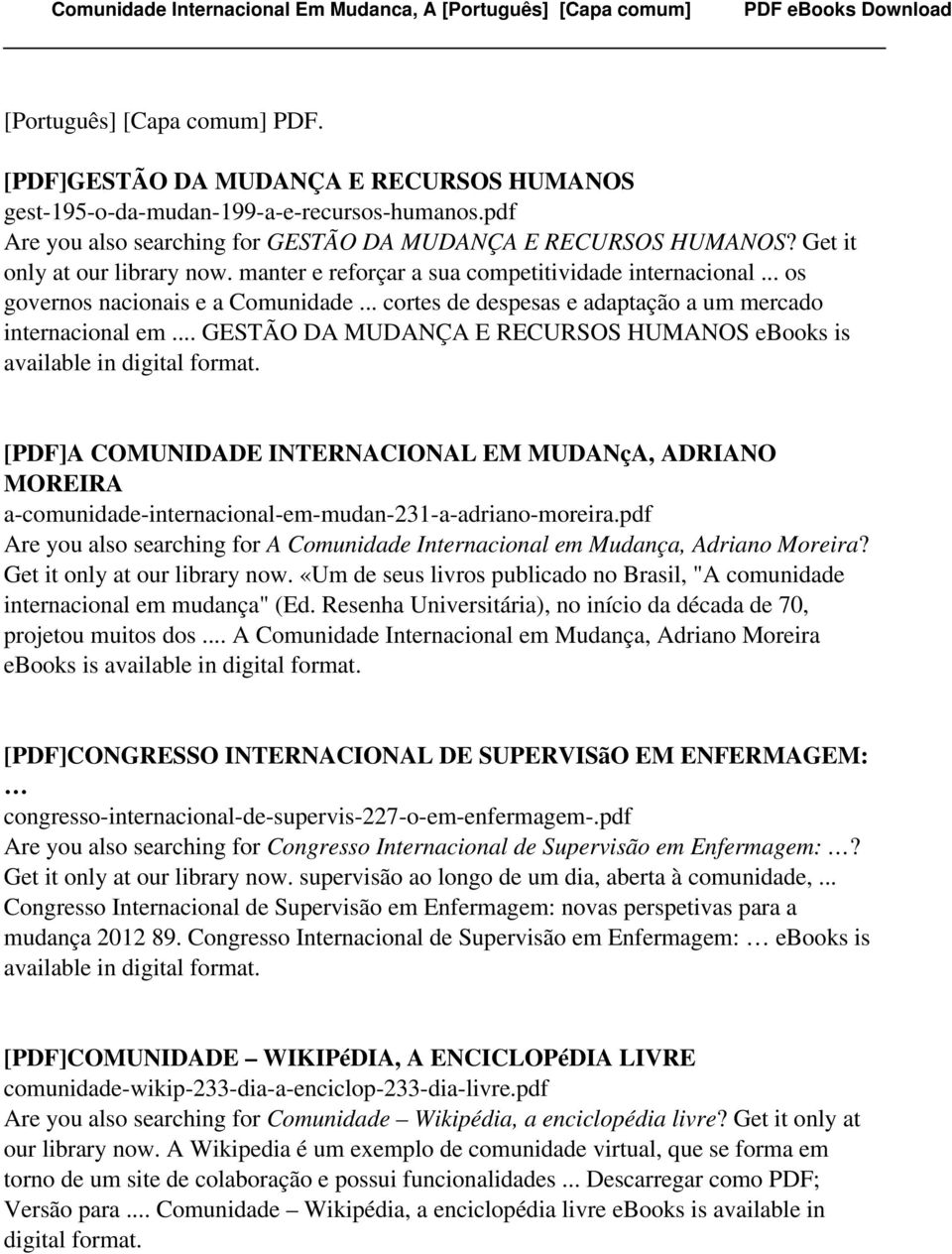 .. GESTÃO DA MUDANÇA E RECURSOS HUMANOS ebooks is [PDF]A COMUNIDADE INTERNACIONAL EM MUDANçA, ADRIANO MOREIRA a-comunidade-internacional-em-mudan-231-a-adriano-moreira.