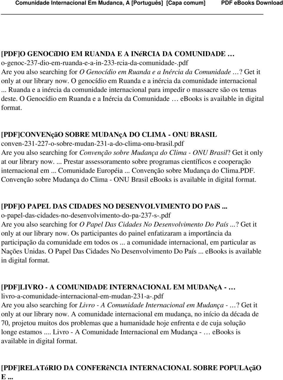 O Genocídio em Ruanda e a Inércia da Comunidade ebooks is available in digital format. [PDF]CONVENçãO SOBRE MUDANçA DO CLIMA - ONU BRASIL conven-231-227-o-sobre-mudan-231-a-do-clima-onu-brasil.