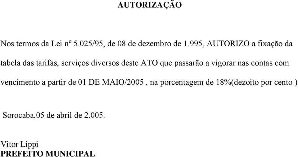 passarão a vigorar nas contas com vencimento a partir de 01 DE MAIO/2005, na