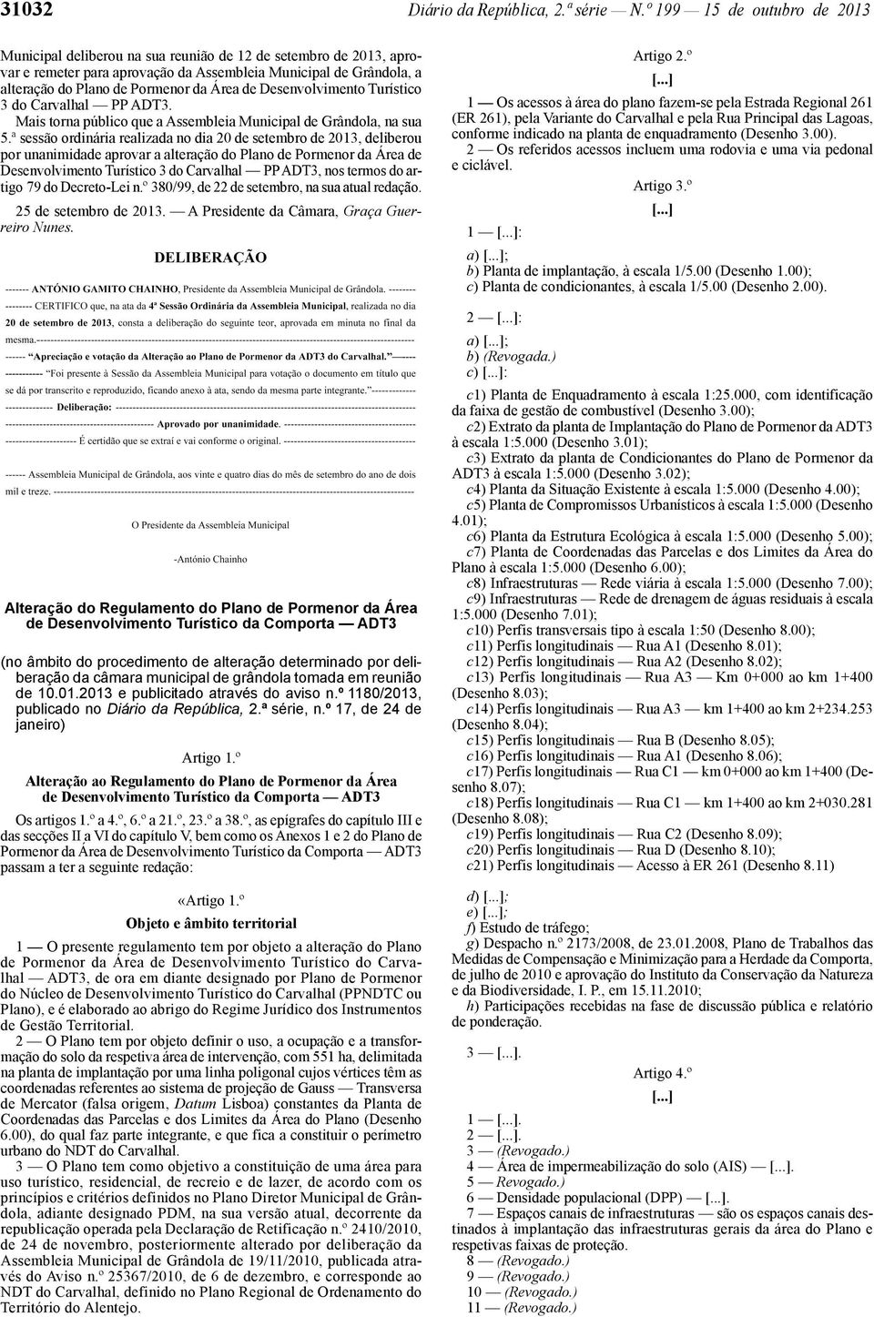 Área de Desenvolvimento Turístico 3 do Carvalhal PP ADT3. Mais torna público que a Assembleia Municipal de Grândola, na sua 5.