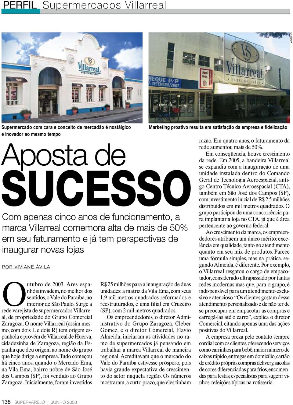 Surge a rede varejista de supermercados Villarreal, de propriedade do Grupo Comercial Zaragoza.