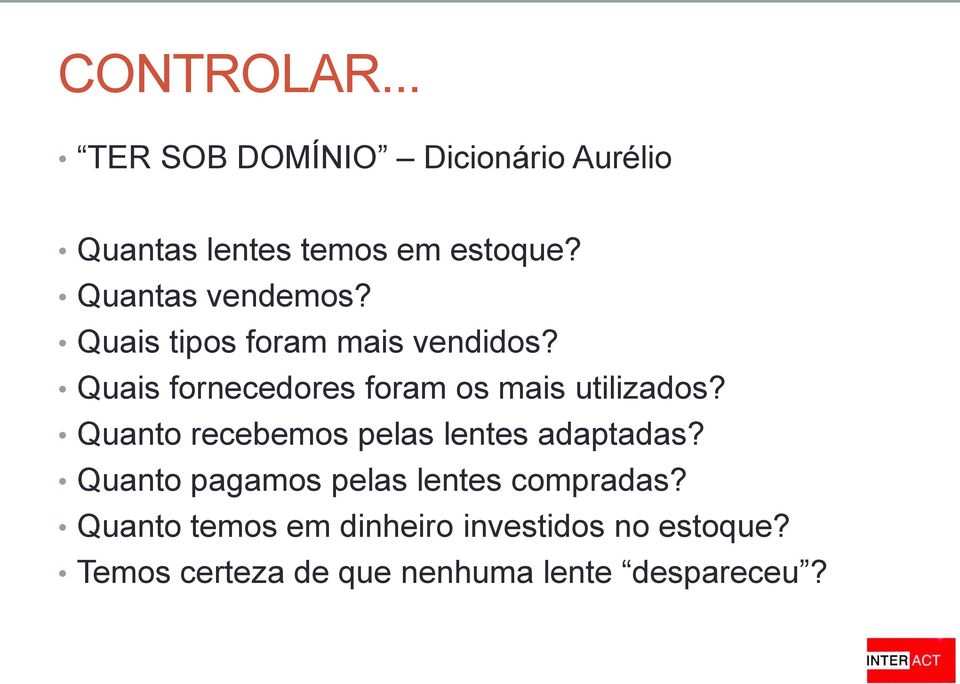 Quais fornecedores foram os mais utilizados? Quanto recebemos pelas lentes adaptadas?