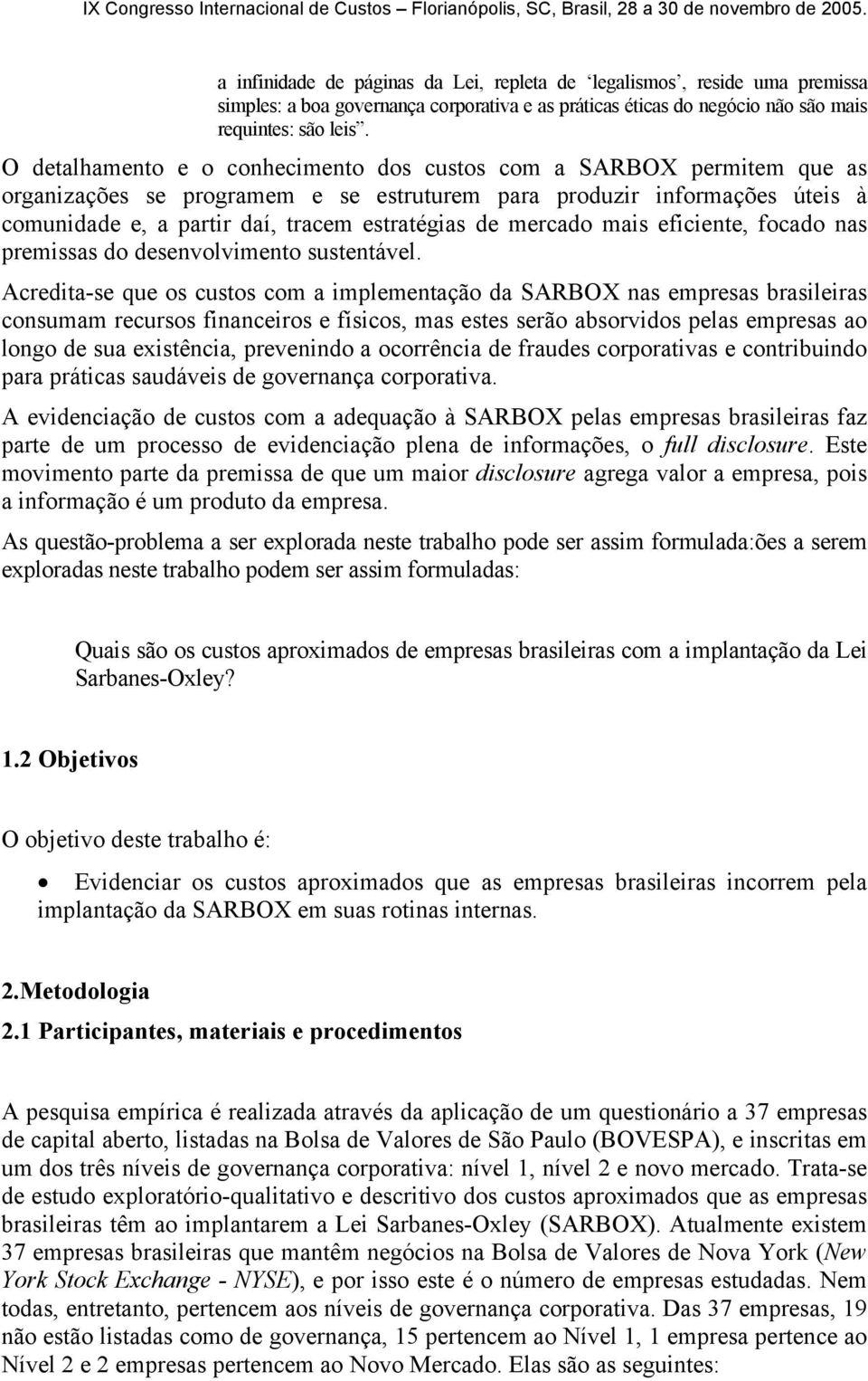 mercado mais eficiente, focado nas premissas do desenvolvimento sustentável.