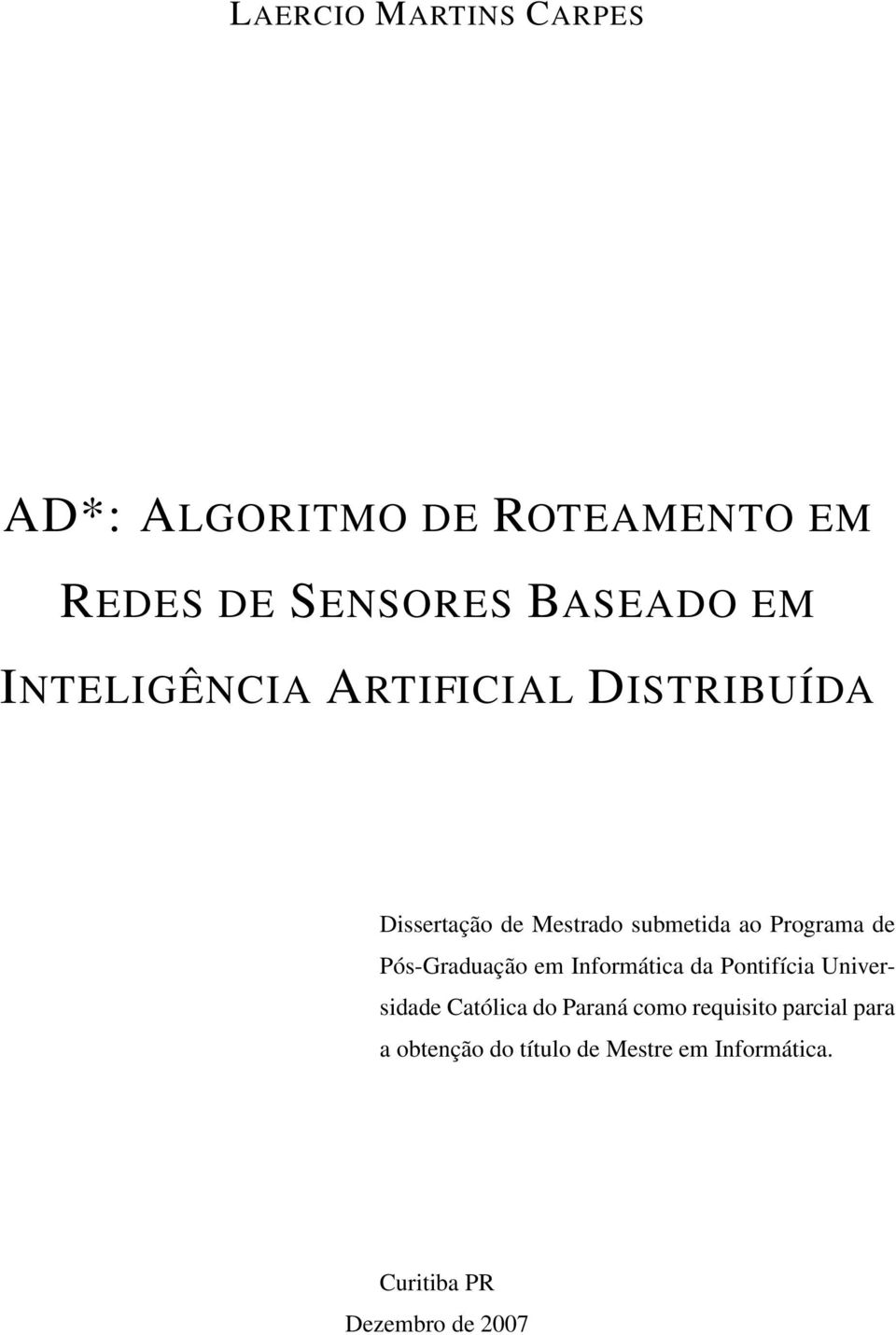 Pós-Graduação em Informática da Pontifícia Universidade Católica do Paraná como