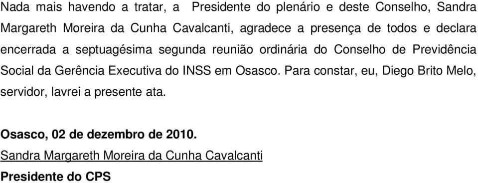 Conselho de Previdência Social da Gerência Executiva do INSS em Osasco.