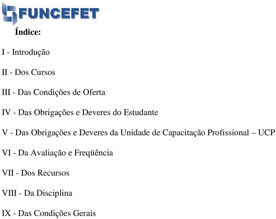 Deveres da Unidade de Capacitação Profissional UCP VI - Da Avaliação