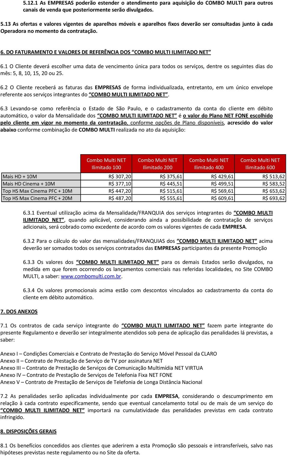 DO FATURAMENTO E VALORES DE REFERÊNCIA DOS COMBO MULTI ILIMITADO NET 6.