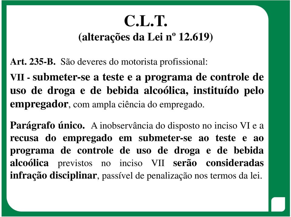 instituído pelo empregador, com ampla ciência do empregado. Parágrafo único.