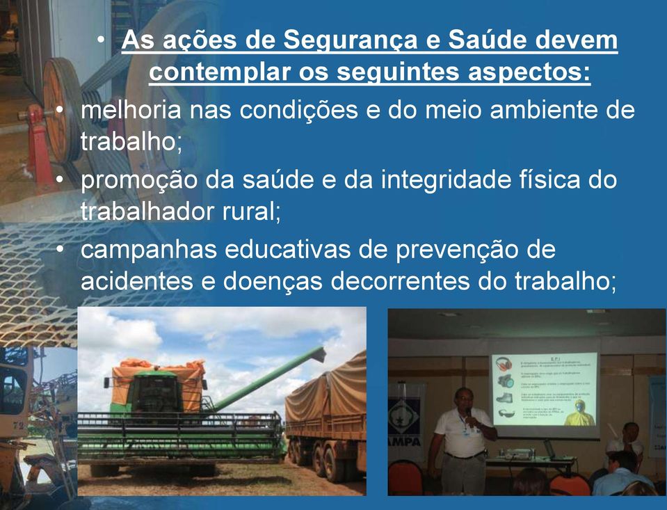 promoção da saúde e da integridade física do trabalhador rural;