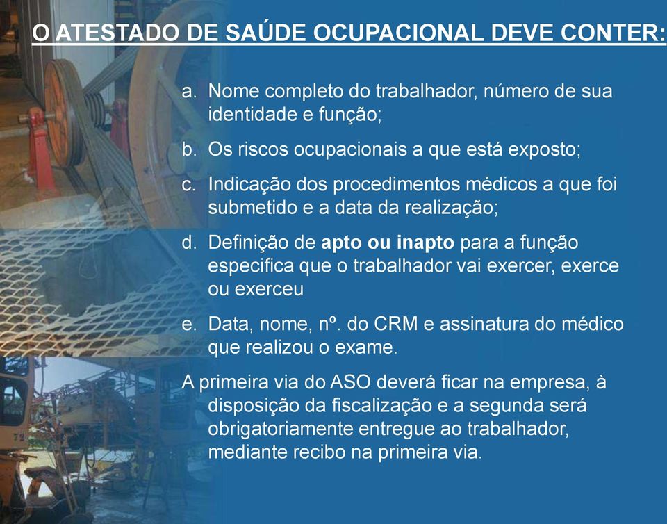 Definição de apto ou inapto para a função especifica que o trabalhador vai exercer, exerce ou exerceu e. Data, nome, nº.