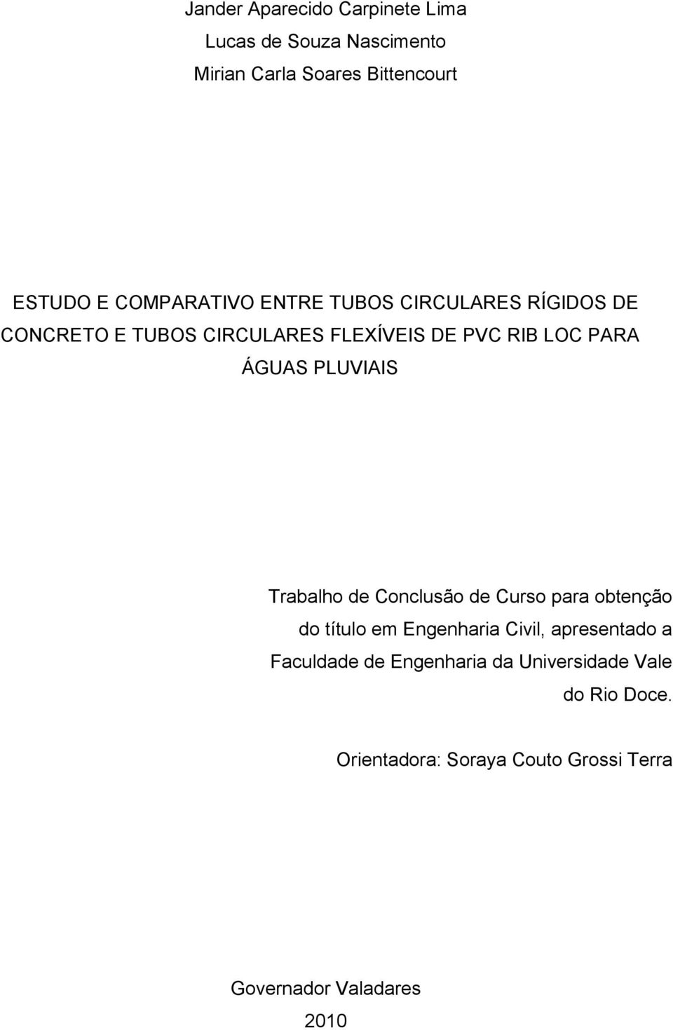 ÁGUAS PLUVIAIS Trabalho de Conclusão de Curso para obtenção do título em Engenharia Civil, apresentado a