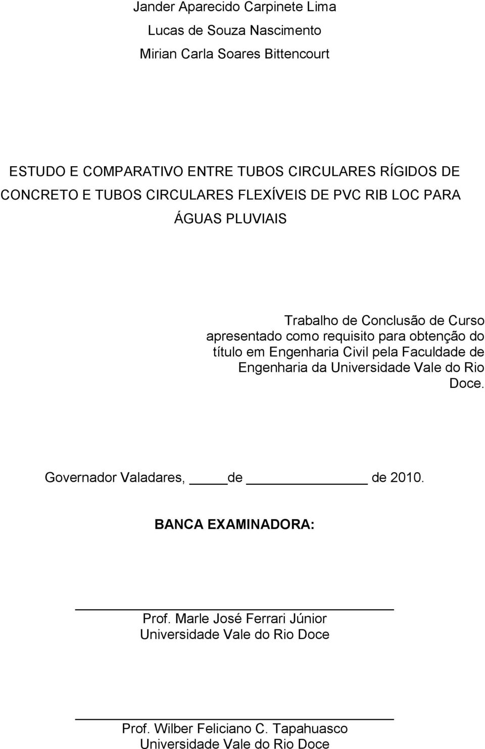 requisito para obtenção do título em Engenharia Civil pela Faculdade de Engenharia da Universidade Vale do Rio Doce.