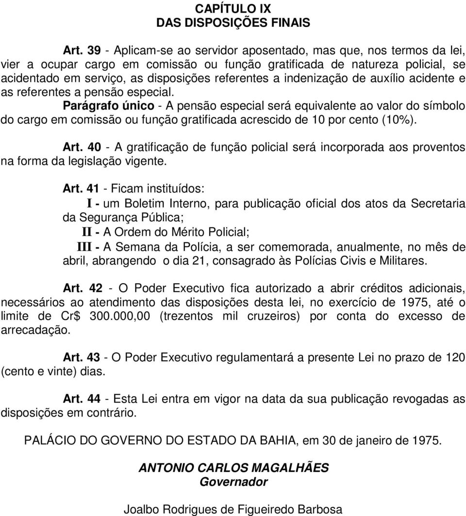 indenização de auxílio acidente e as referentes a pensão especial.