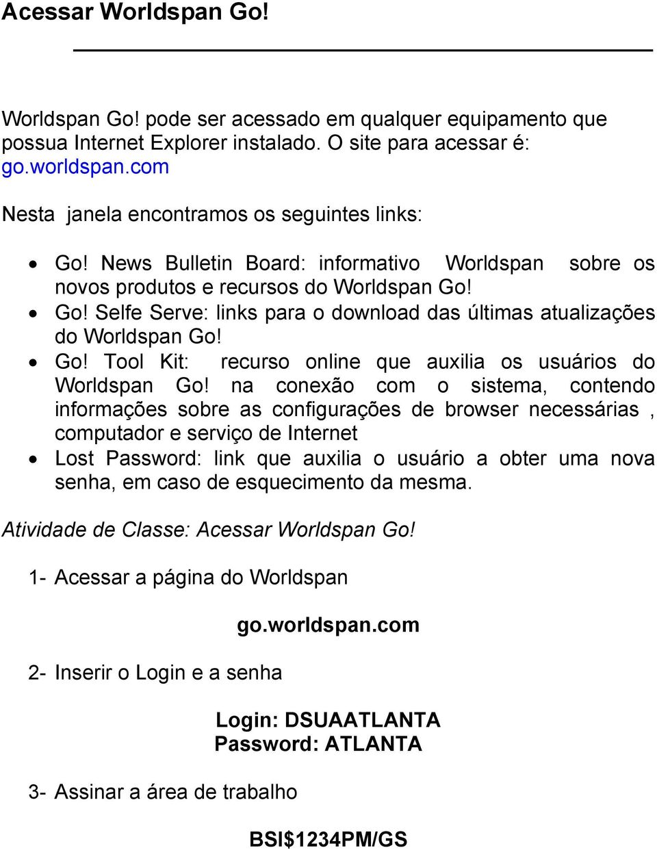 Go! Tool Kit: recurso online que auxilia os usuários do Worldspan Go!