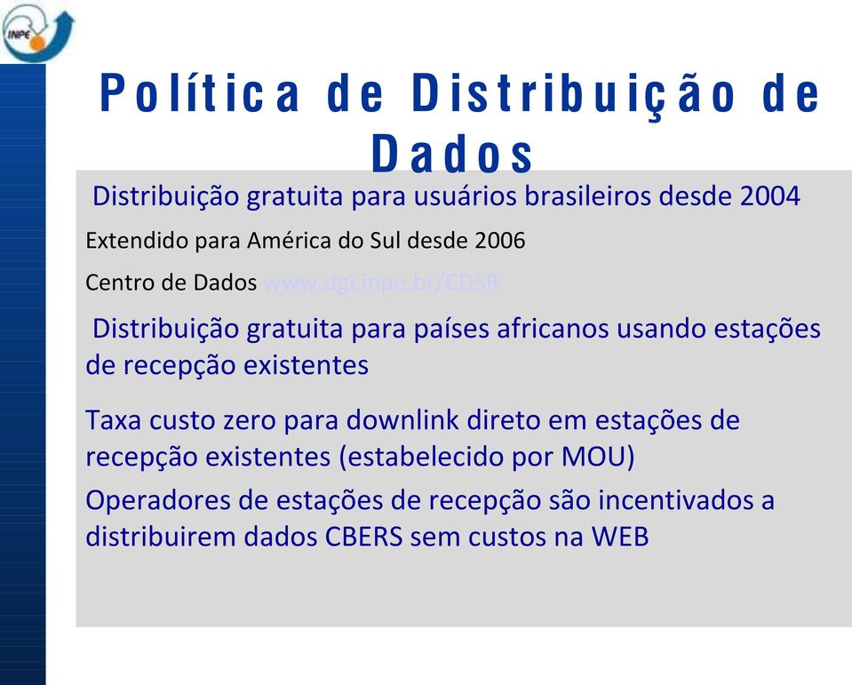 br/cdsr Distribuição gratuita para países africanos usando estações de recepção existentes Taxa custo zero para