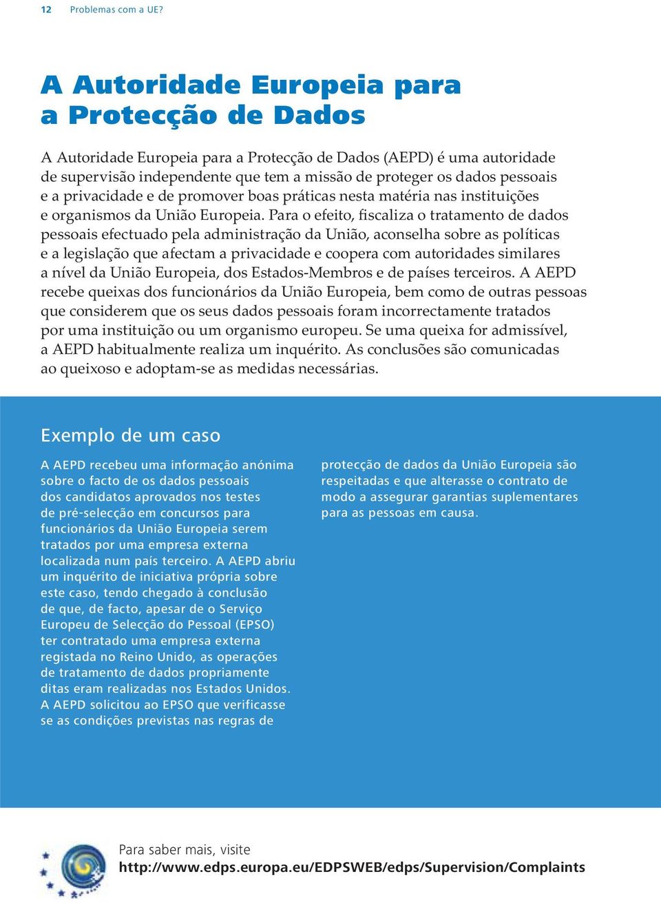 concursos para funcionários da União Europeia serem tratados por uma empresa externa localizada num país terceiro.