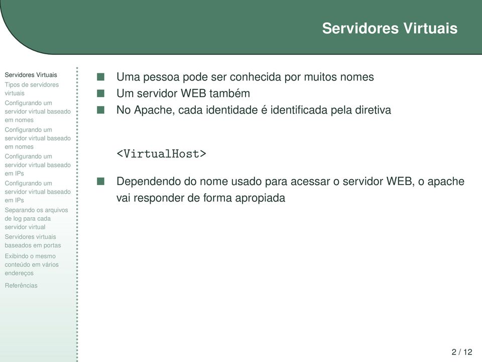 diretiva <VirtualHost> Dependendo do nome usado para acessar