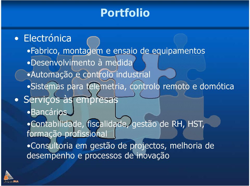 Serviços às empresas Bancários Contabilidade, fiscalidade, gestão de RH, HST, formação