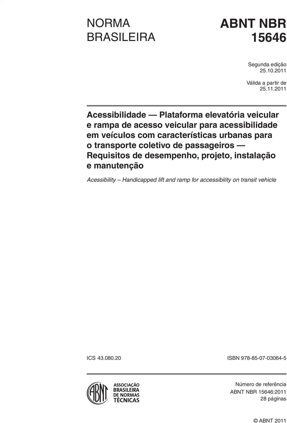 2011 Acessibilidade Plataforma elevatória veicular e rampa de acesso veicular para acessibilidade em veículos com