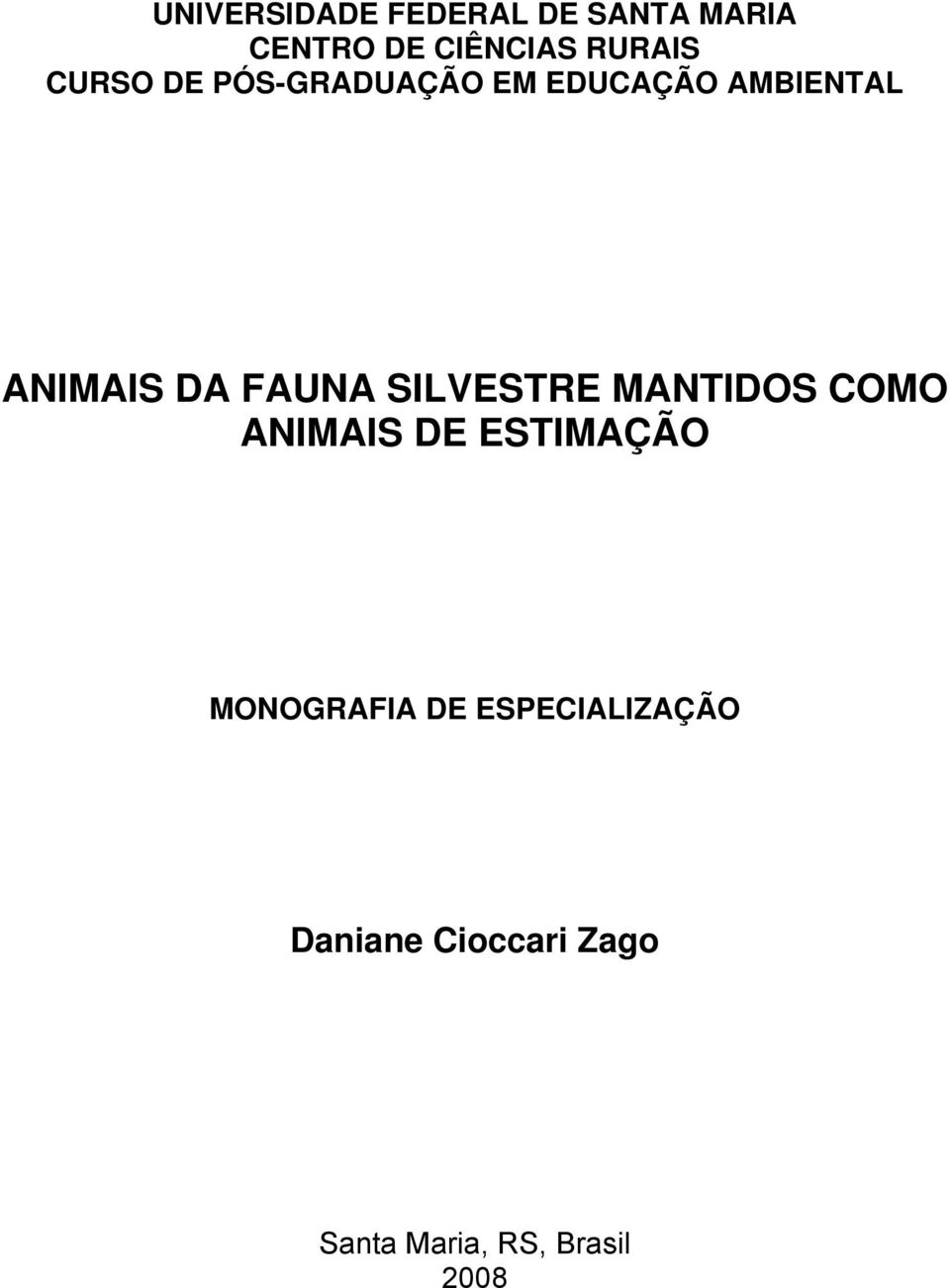 SILVESTRE MANTIDOS COMO ANIMAIS DE ESTIMAÇÃO MONOGRAFIA DE