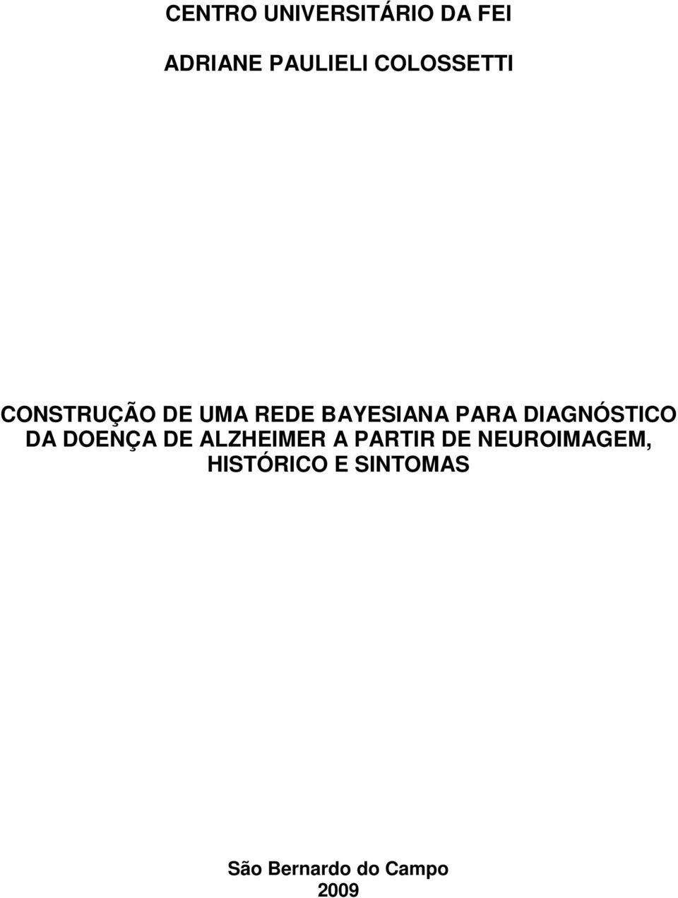 DIAGNÓSTICO DA DOENÇA DE ALZHEIMER A PARTIR DE