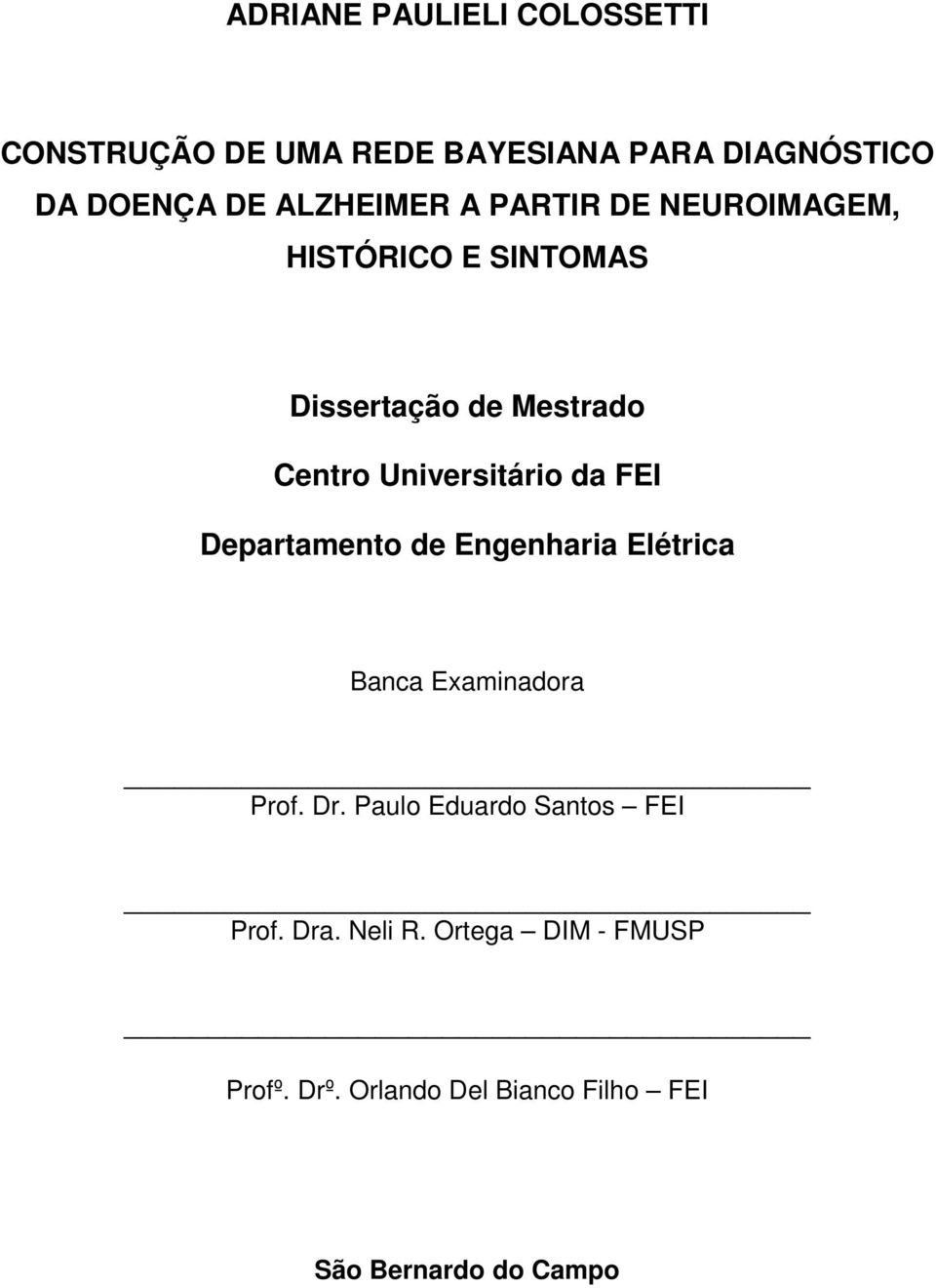 Universitário da FEI Departamento de Engenharia Elétrica Banca Examinadora Prof. Dr.