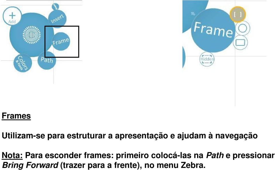 esconder frames: primeiro colocá-las na Path e