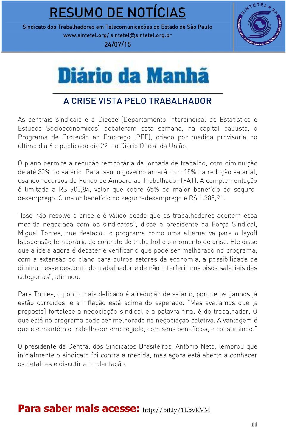 O plano permite a redução temporária da jornada de trabalho, com diminuição de até 30% do salário.