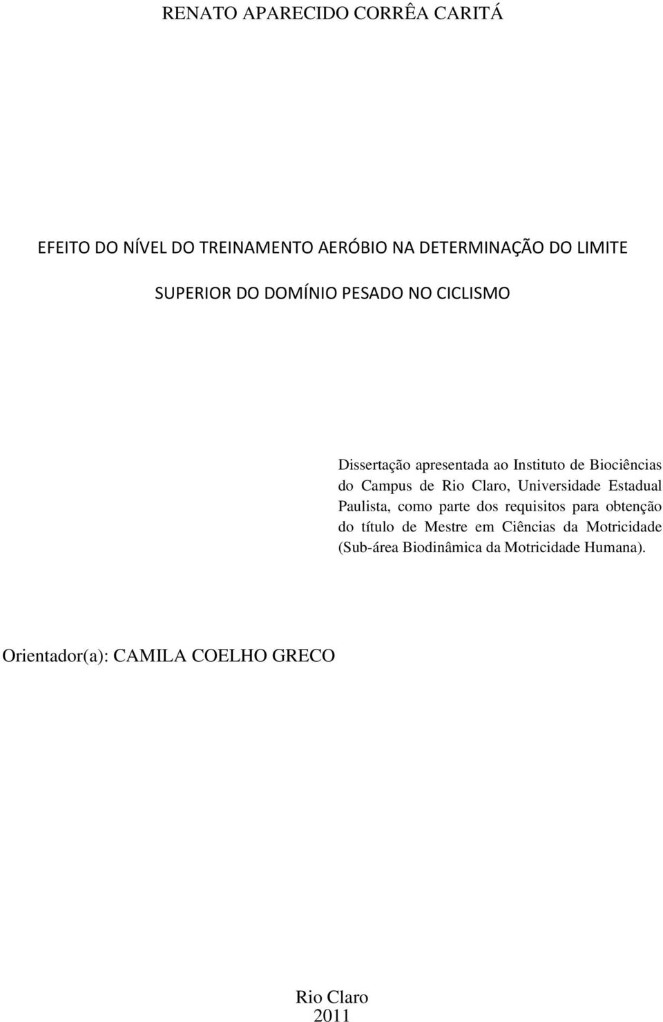 Universidade Estadual Paulista, como parte dos requisitos para obtenção do título de Mestre em Ciências da