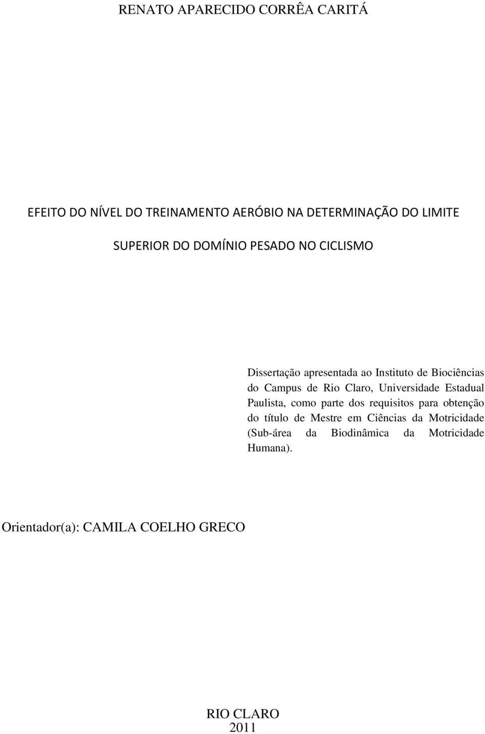 Universidade Estadual Paulista, como parte dos requisitos para obtenção do título de Mestre em Ciências da