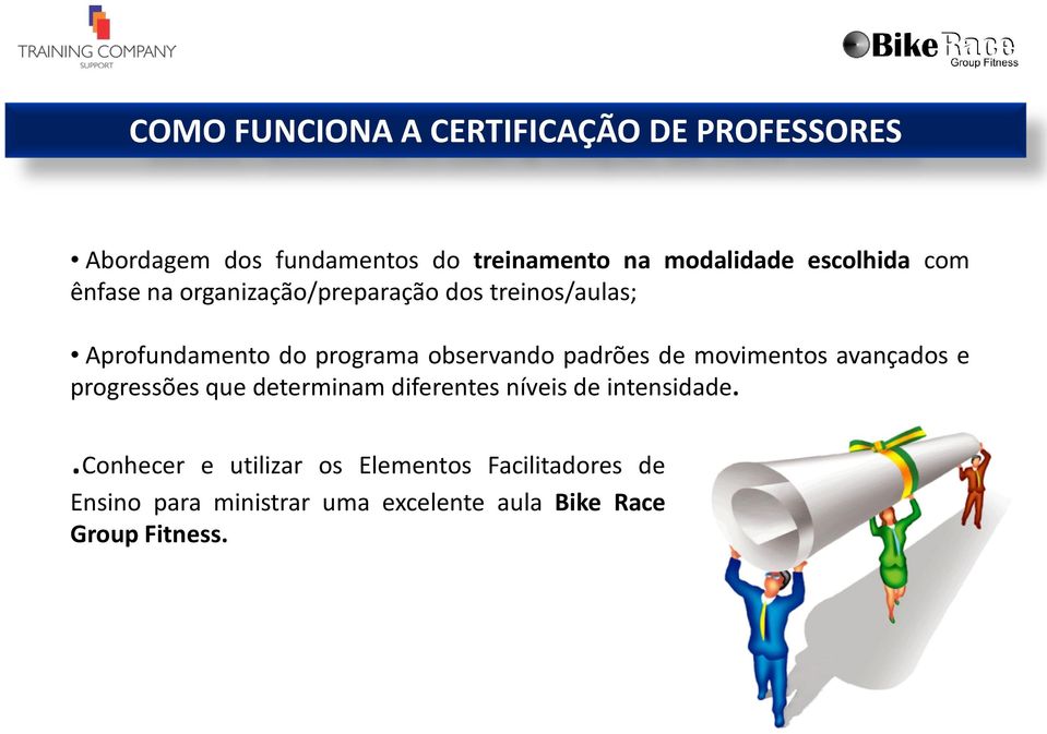 avançados e progressões que determinam diferentes níveis de intensidade.