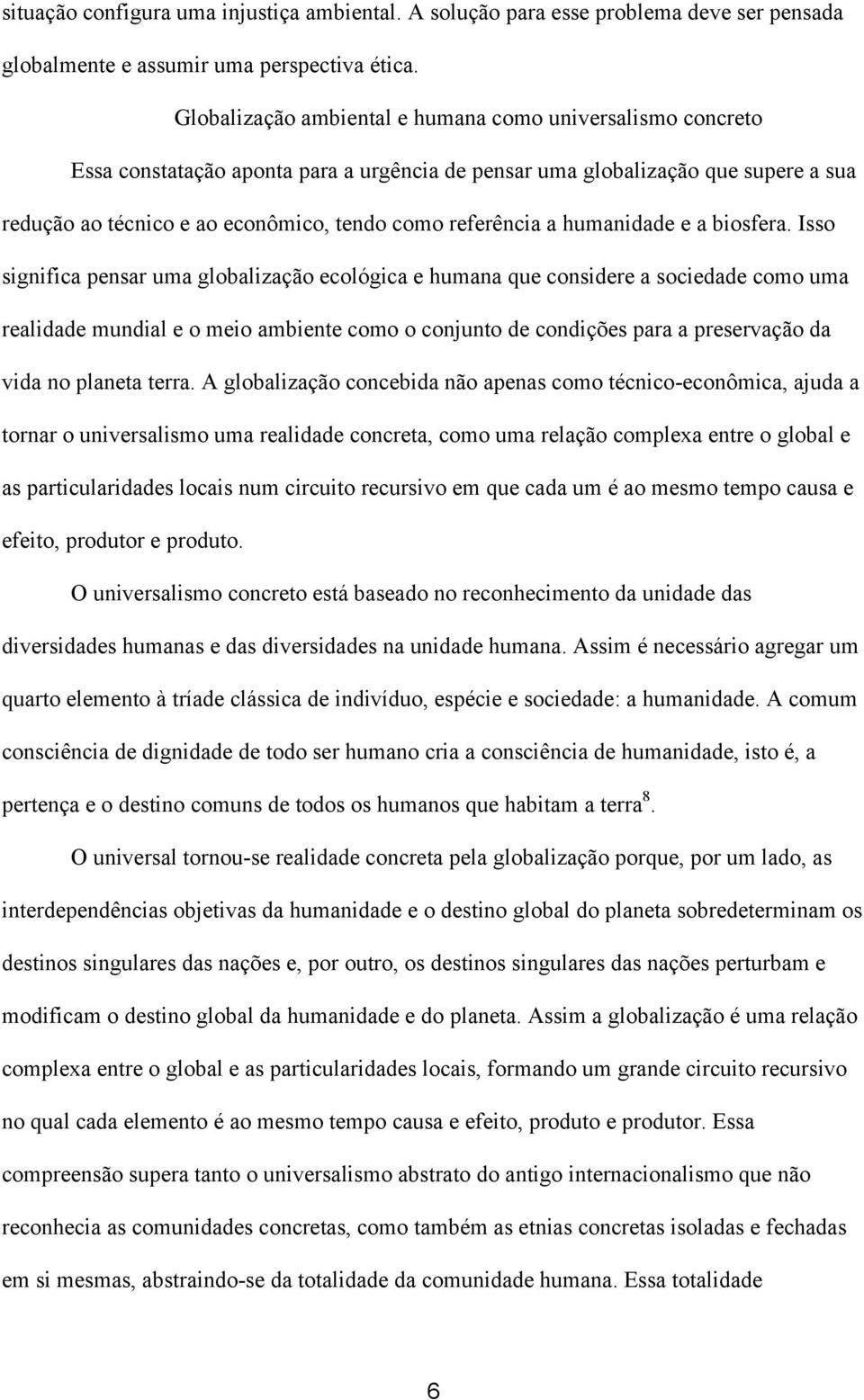 referência a humanidade e a biosfera.