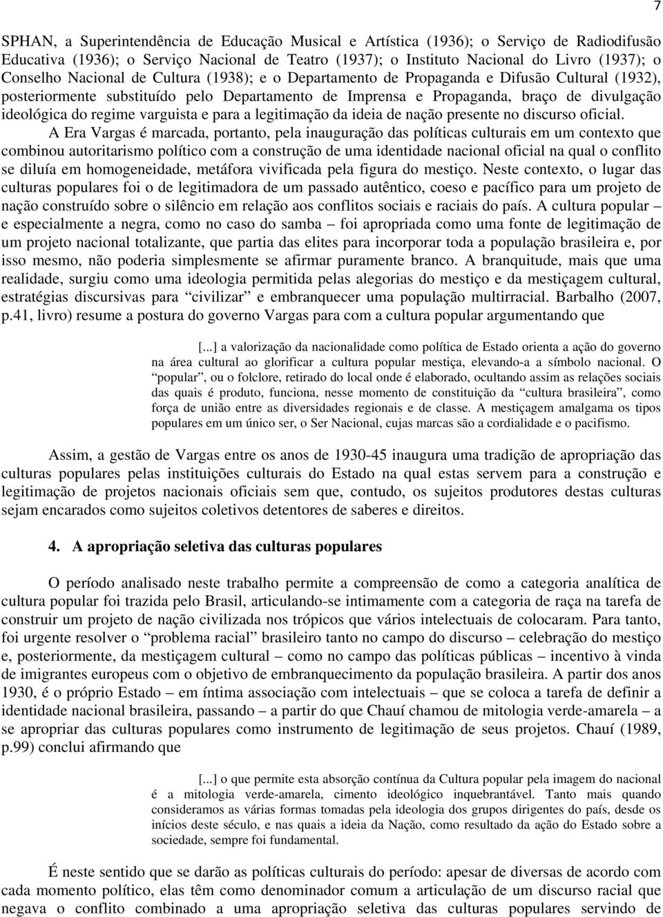 varguista e para a legitimação da ideia de nação presente no discurso oficial.