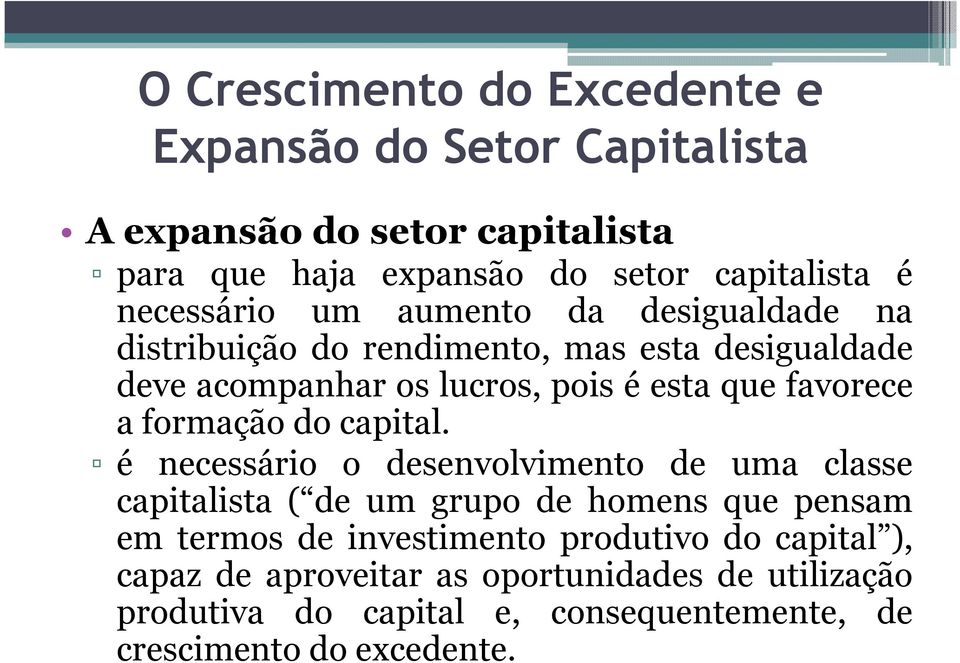 favorece a formação do capital.