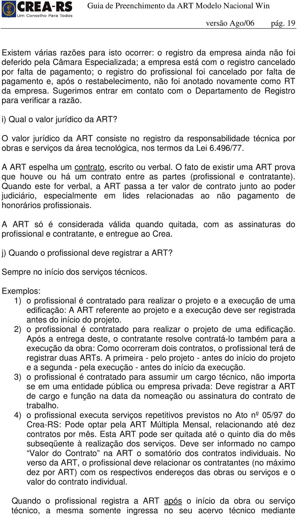 profissional foi cancelado por falta de pagamento e, após o restabelecimento, não foi anotado novamente como RT da empresa.