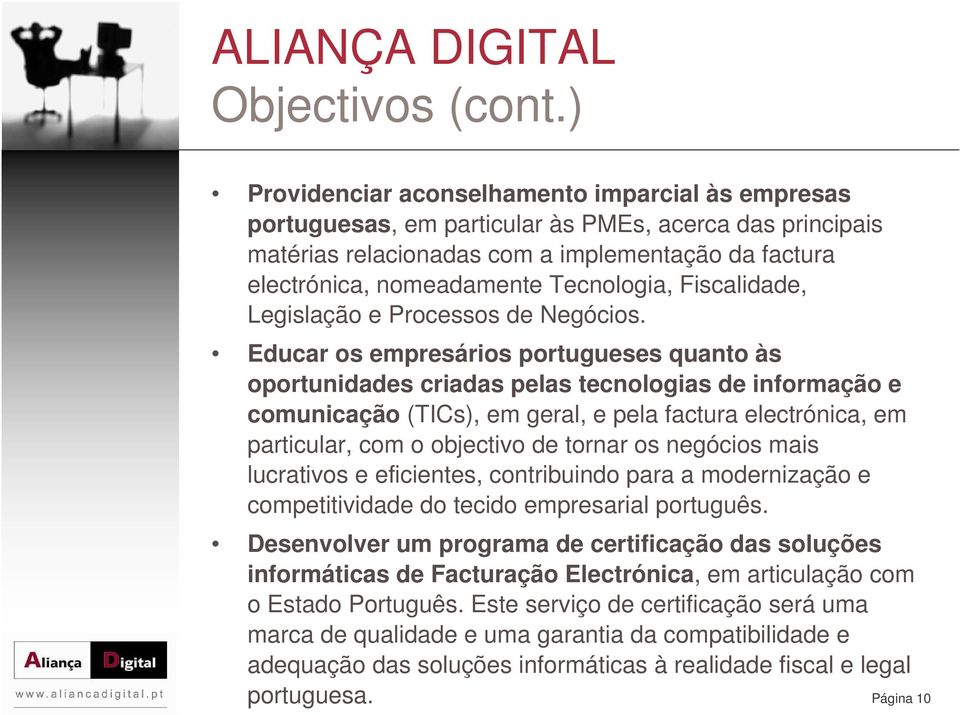 Tecnologia, Fiscalidade, Legislação e Processos de Negócios.