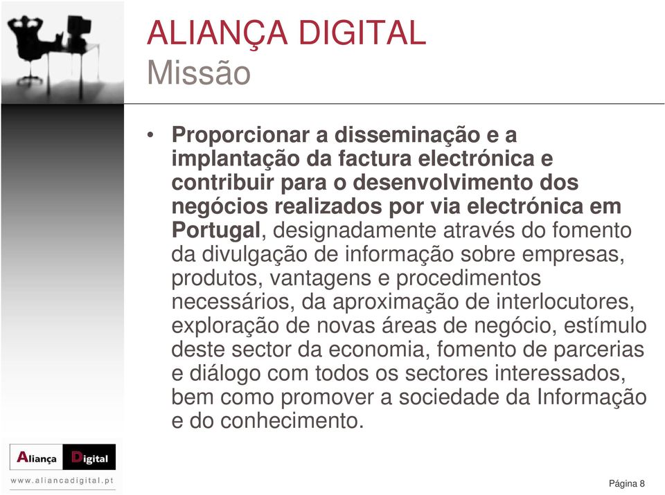 vantagens e procedimentos necessários, da aproximação de interlocutores, exploração de novas áreas de negócio, estímulo deste sector da